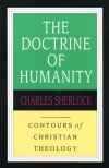 Doctrine of Humanity - Contours of Theology